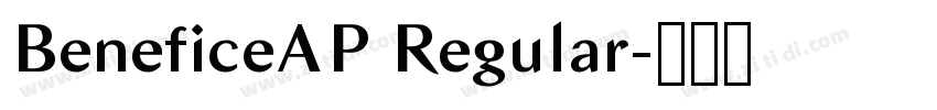 BeneficeAP Regular字体转换 BeneficeAP Regular字体转换